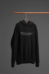 THERE IS PURPOSE HOODIE